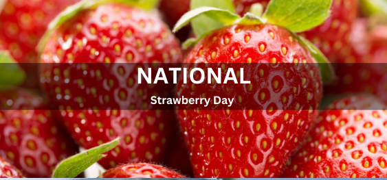 National Strawberry Day [राष्ट्रीय स्ट्रॉबेरी दिवस]